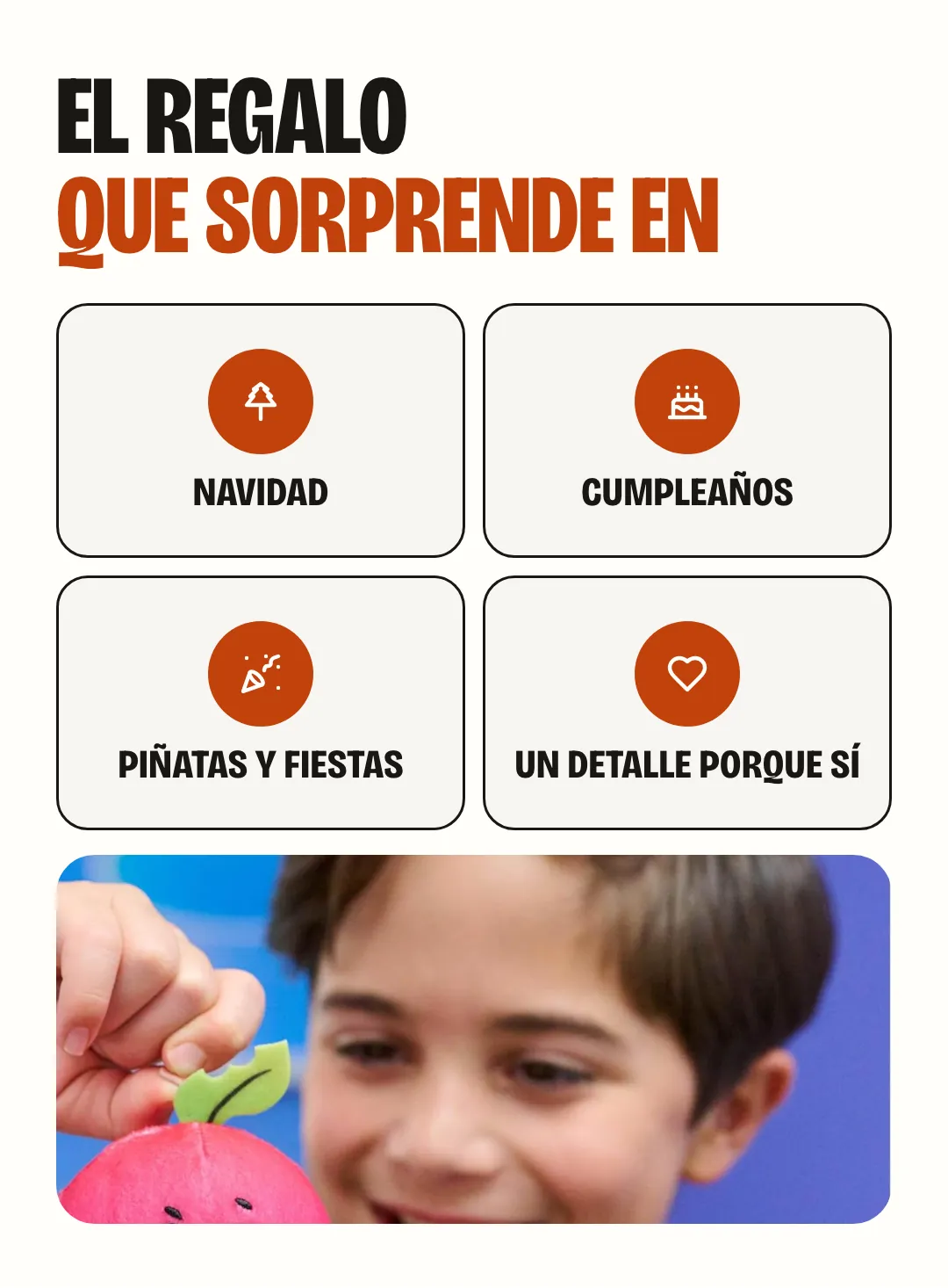 El regalo que sorprende en Navidad, cumpleaños, piñatas y fiestas, o como un detalle porque sí.