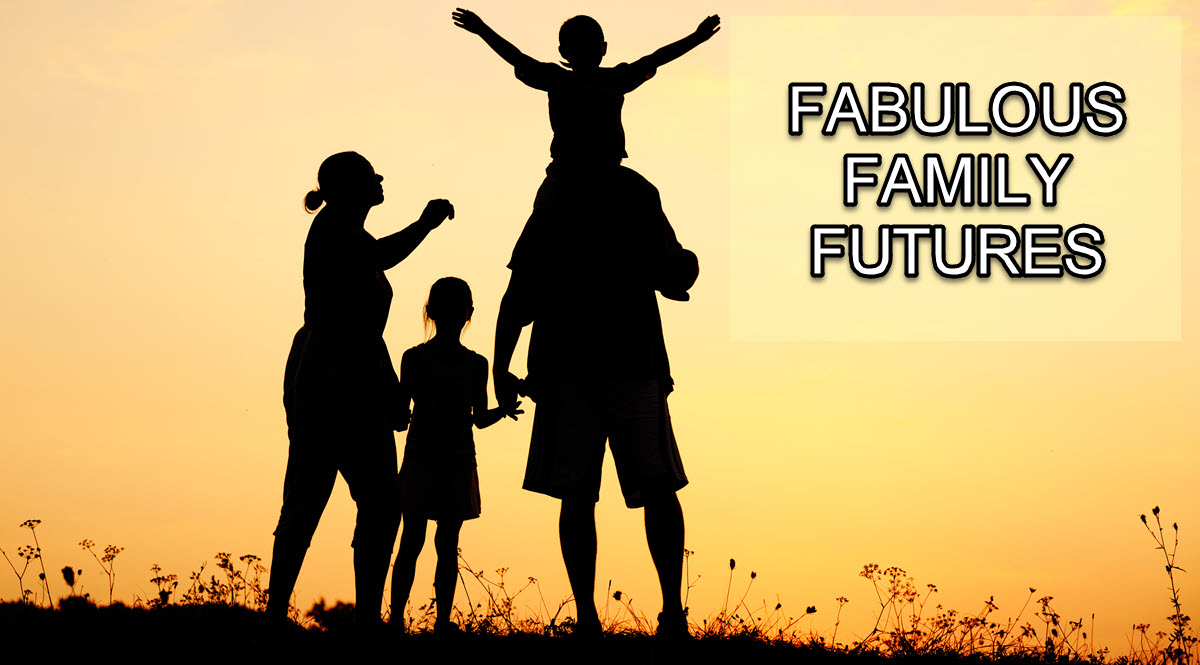 Fabulous Family Futures
