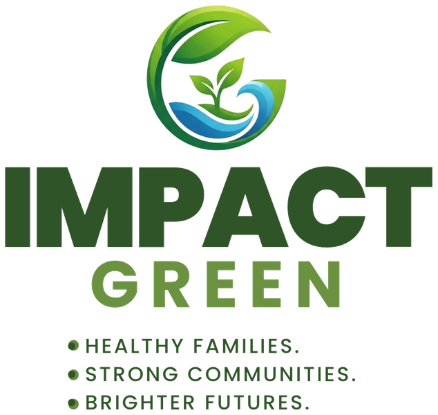 Impact Green: Healthy Families. Strong Communities. Brighter Futures.