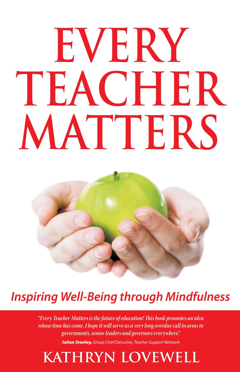Cover of Every Teacher Matters: Inspiring Well-Being through Mindfulness by Kathryn Lovewell