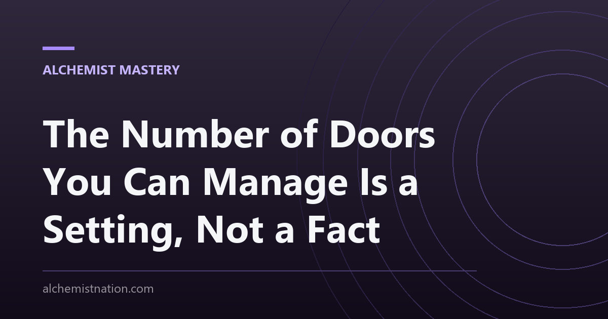The Number of Doors You Can Manage Is a Setting, Not a Fact