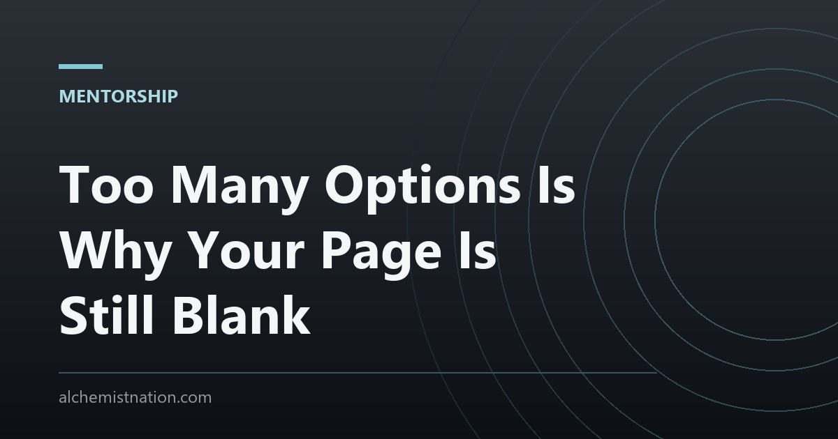 Too Many Options Is Why Your Page Is Still Blank