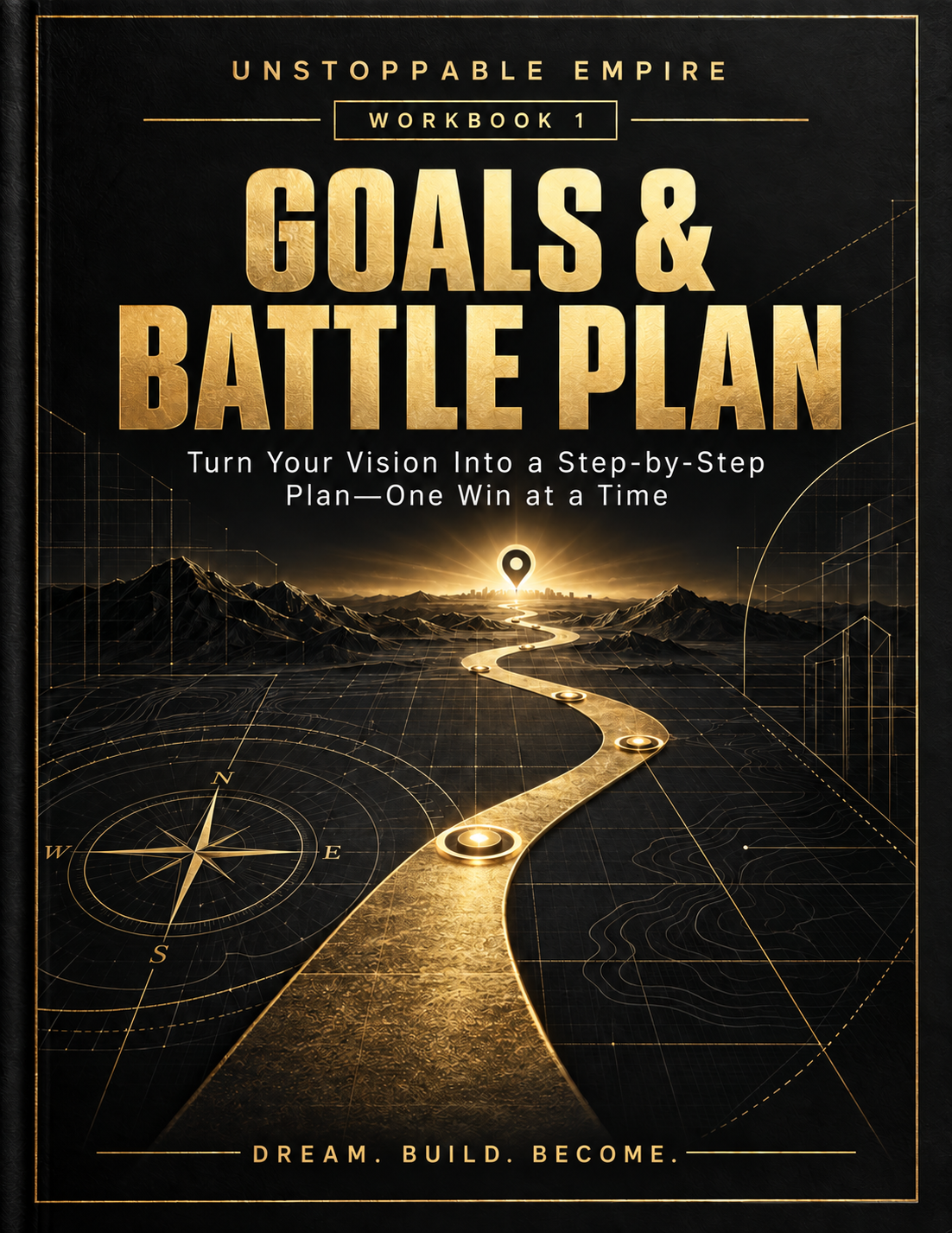 Goals & Battle Plan · Workbook 1 · Unstoppable Empire
