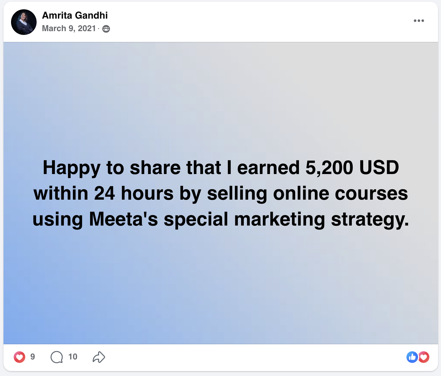 Amrita Gandhi&rsquo;s Facebook post, March 9, 2021: Happy to share that I earned 5,200 USD within 24 hours by selling online courses using Meeta&rsquo;s special marketing strategy.
