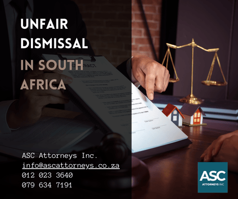 UNFAIR DISMISSAL IN SOUTH AFRICA: UNDERSTANDING YOUR RIGHTS AS AN EMPLOYEE