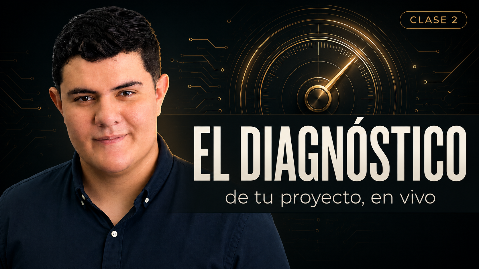 Miniatura Clase 2: El diagnóstico de tu proyecto, en vivo
