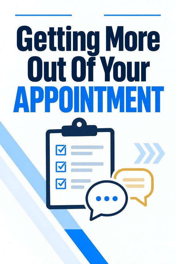 Getting More Out Of Your Appointment