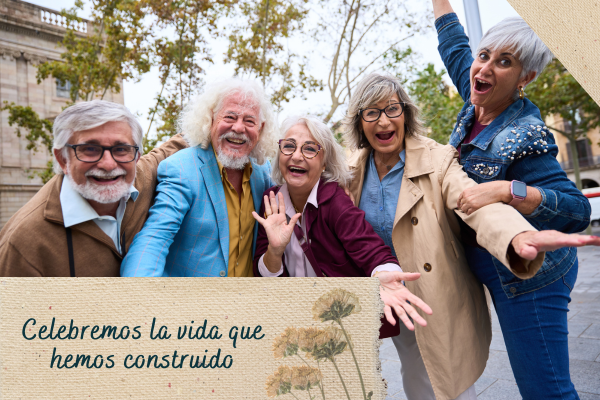 Celebremos la vida que hemos construido