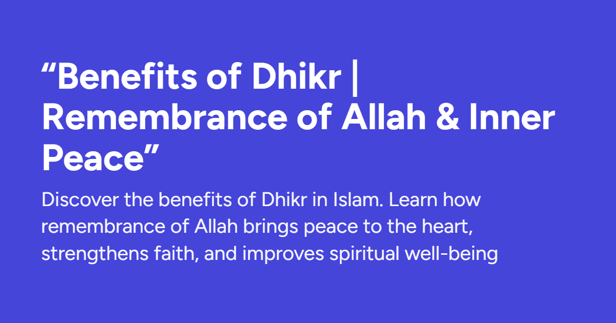 “Benefits of Dhikr | Remembrance of Allah & Inner Peace”