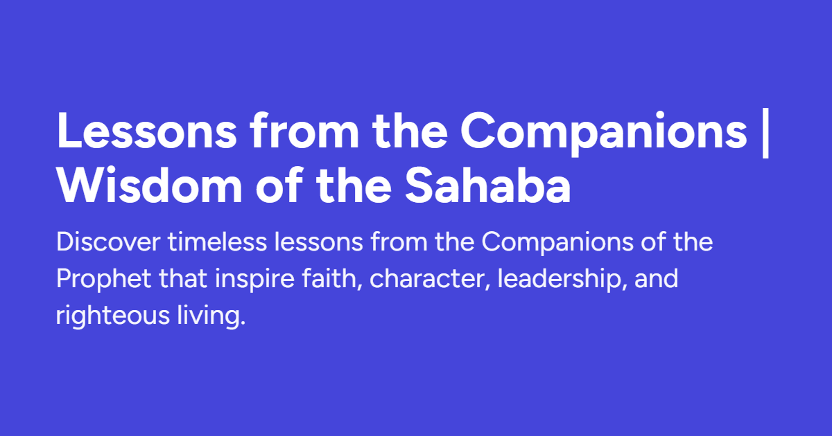 Lessons from the Companions | Wisdom of the Sahaba