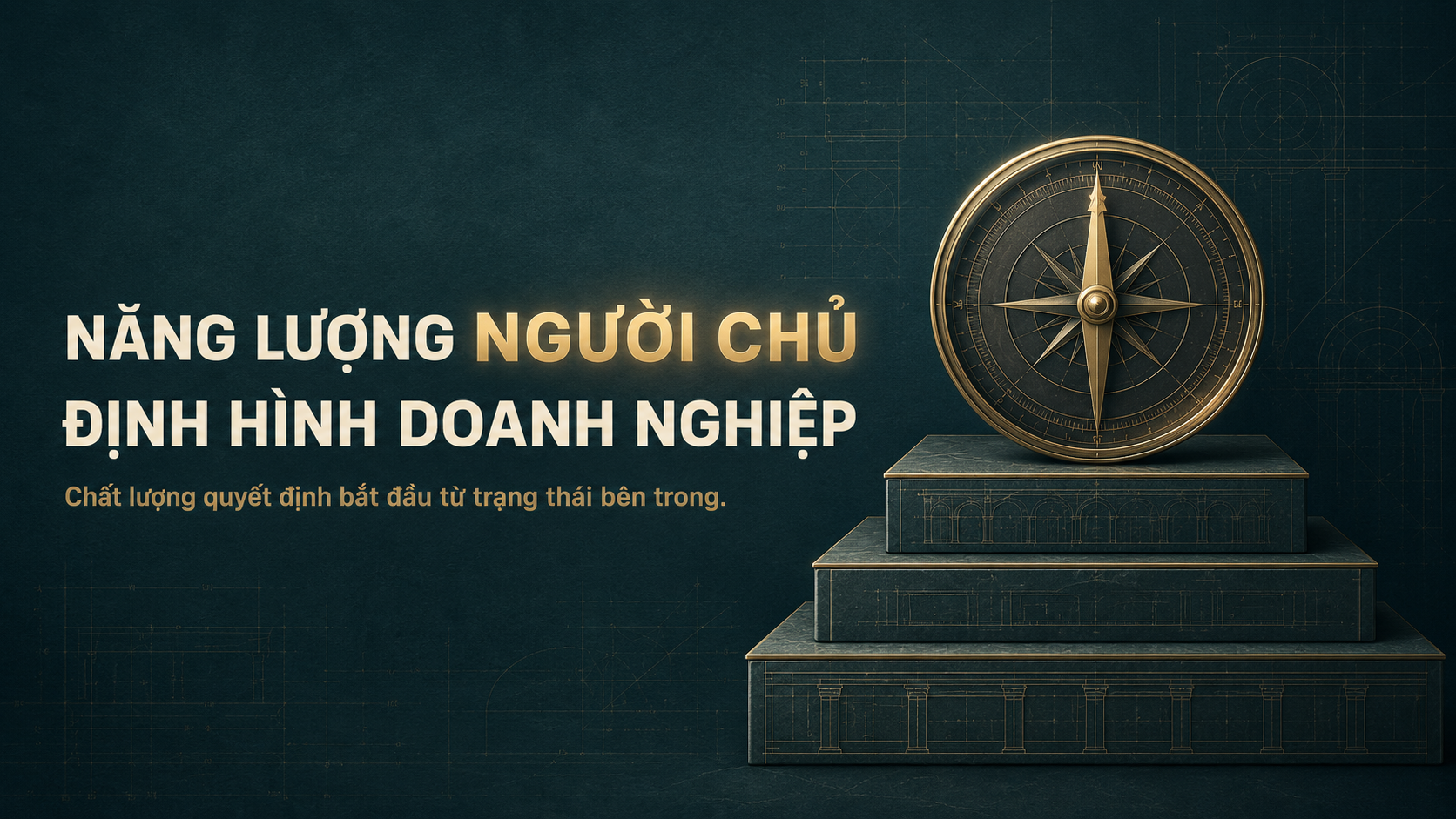 Năng lượng người chủ ảnh hưởng đến quyết định và khả năng vận hành doanh nghiệp