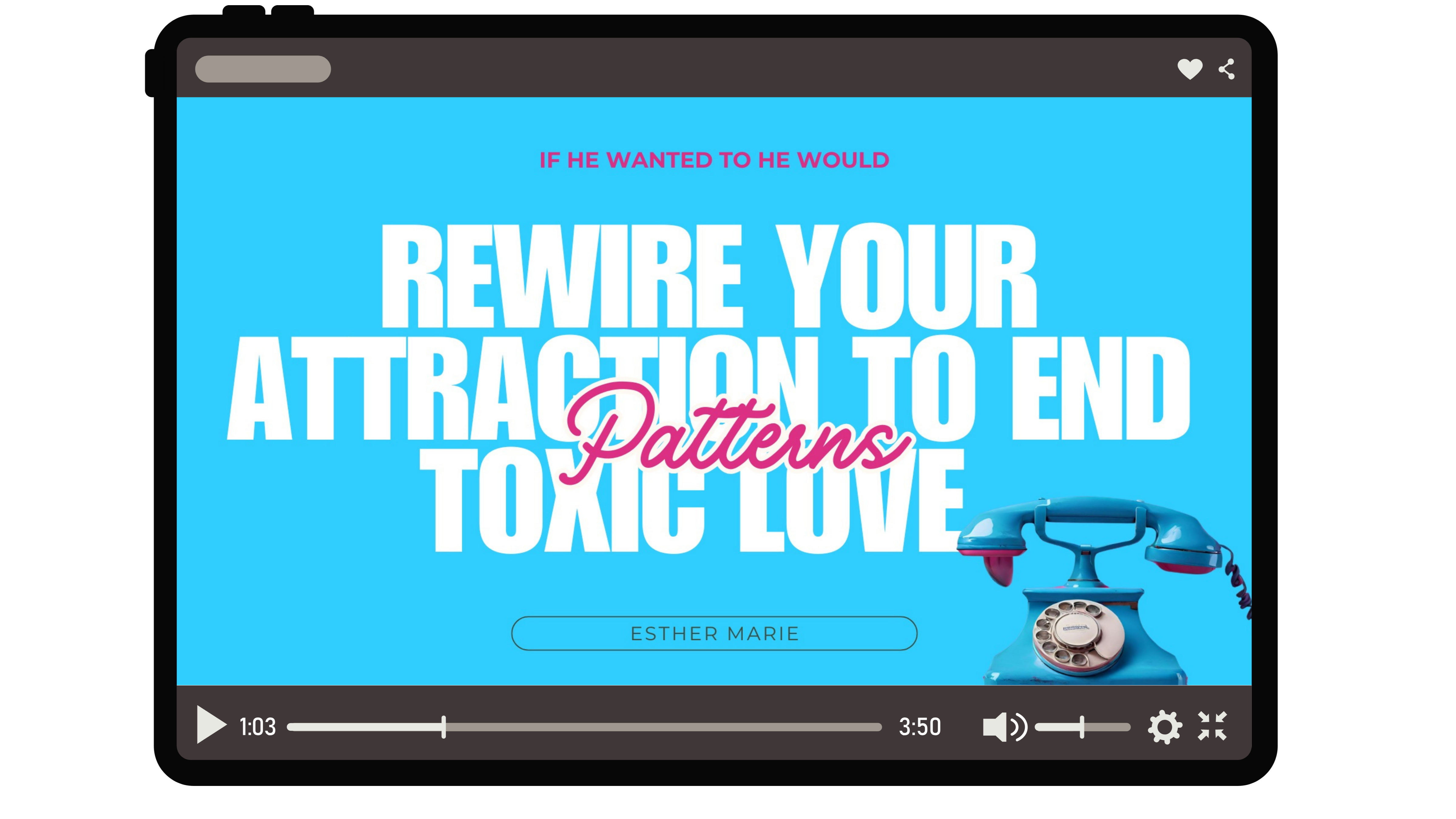 Session: Rewire Your Attraction to End Toxic Love Patterns
