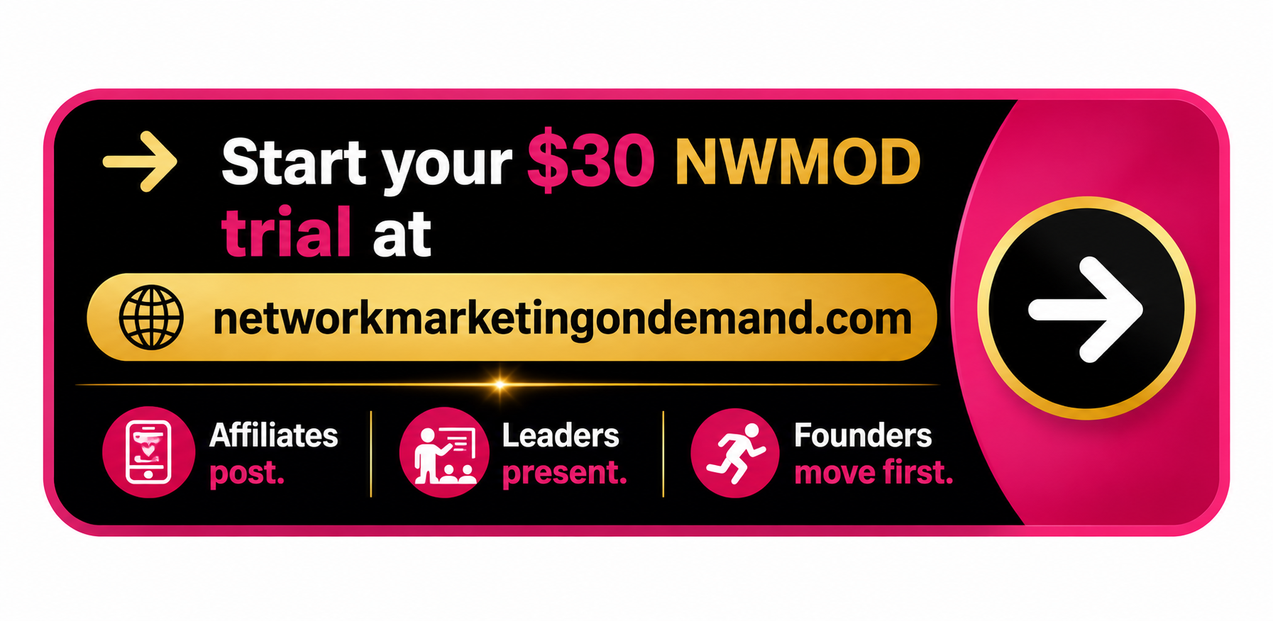 Call-to-action graphic: Start your $30 NWMOD trial at networkmarketingondemand.com. Three icons show the brand framework: Affiliates post, Leaders present, Founders move first. Network Marketing On Demand is the AI tool for female network marketers.