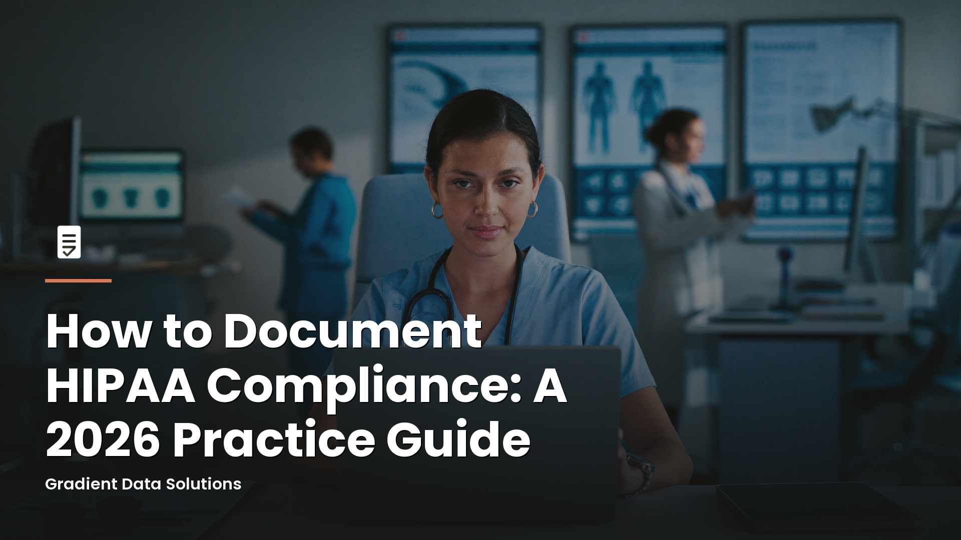 How to Document HIPAA Compliance: A 2026 Practice Guide