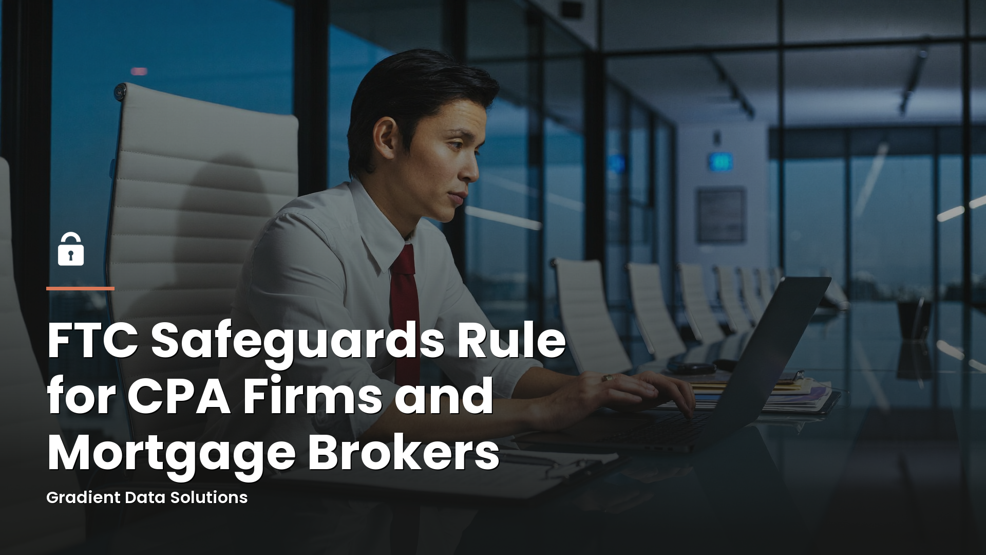 FTC Safeguards Rule for CPA Firms and Mortgage Brokers