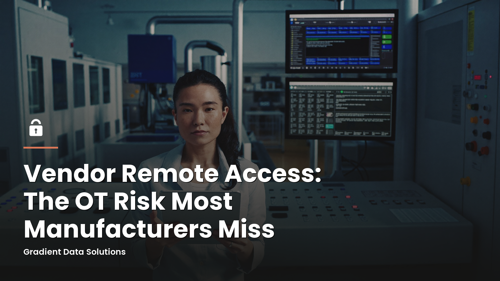 Vendor Remote Access: The OT Risk Most Manufacturers Miss