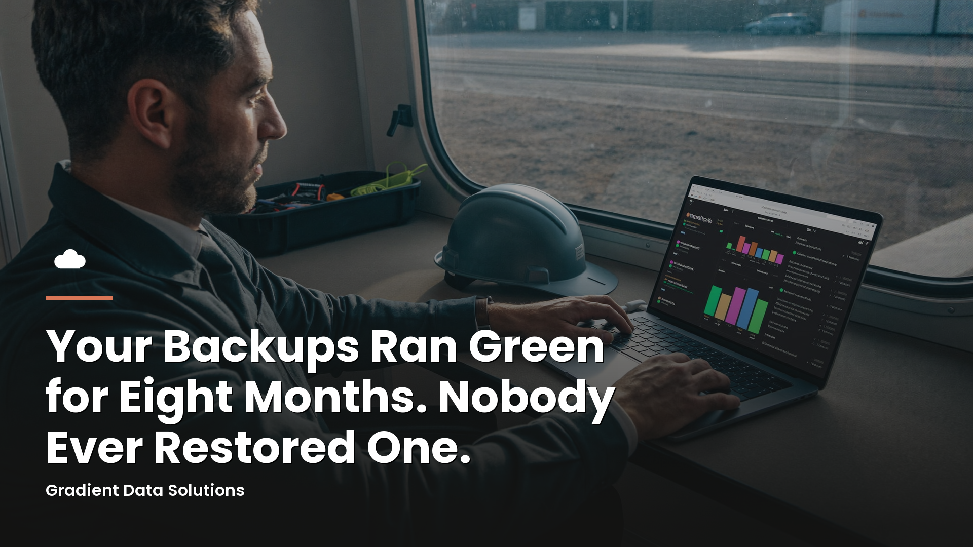 Your Backups Ran Green for Eight Months. Nobody Ever Restored One.