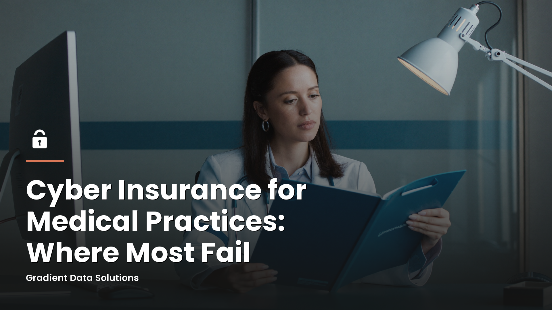 Cyber Insurance for Medical Practices: Where Most Fail
