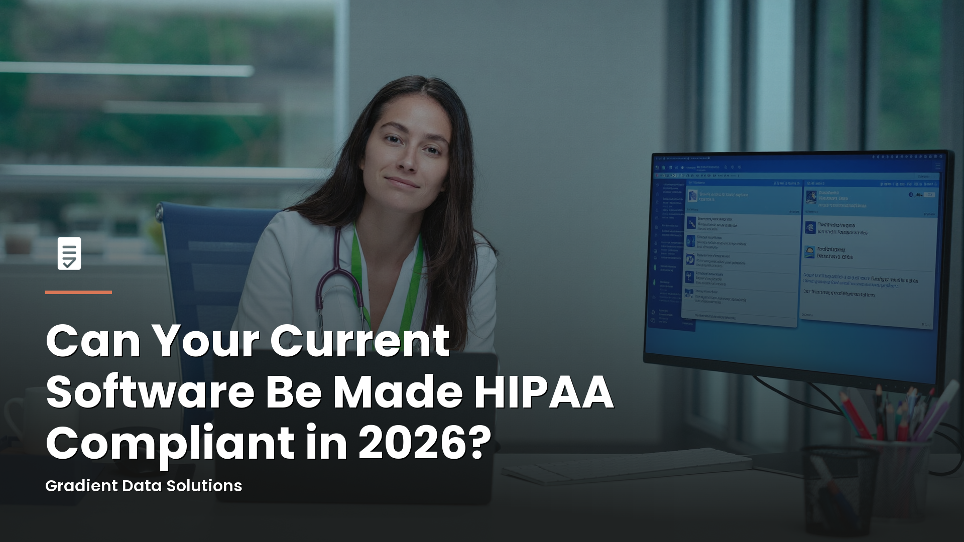 Can Your Current Software Be Made HIPAA Compliant in 2026?