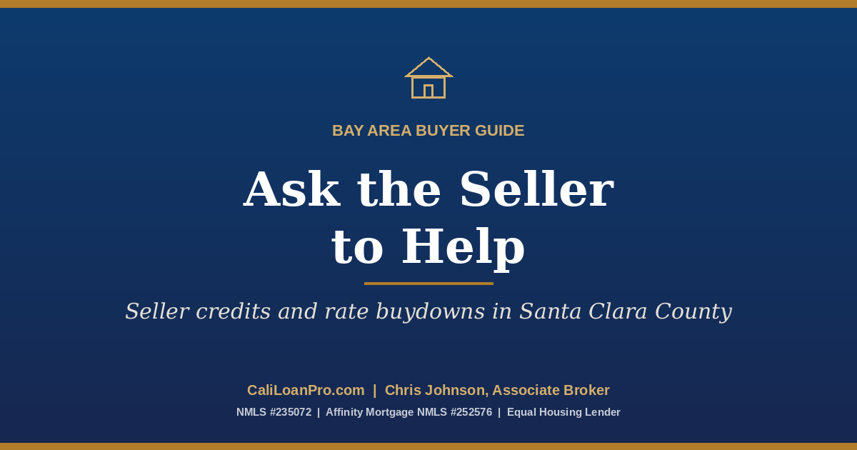 Graphic reading "Ask the Seller to Help" about seller credits and rate buydowns for Bay Area buyers