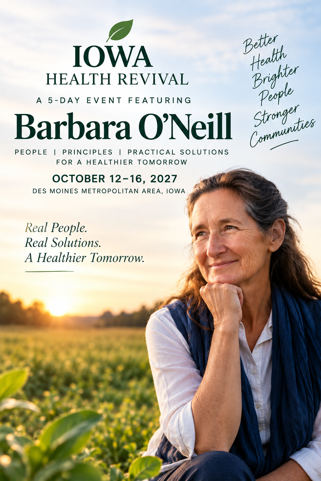Iowa Health Revival. A five-day event featuring Barbara O'Neill. People, principles, practical solutions for a healthier tomorrow. October 12 to 16, 2027, Des Moines metropolitan area, Iowa.