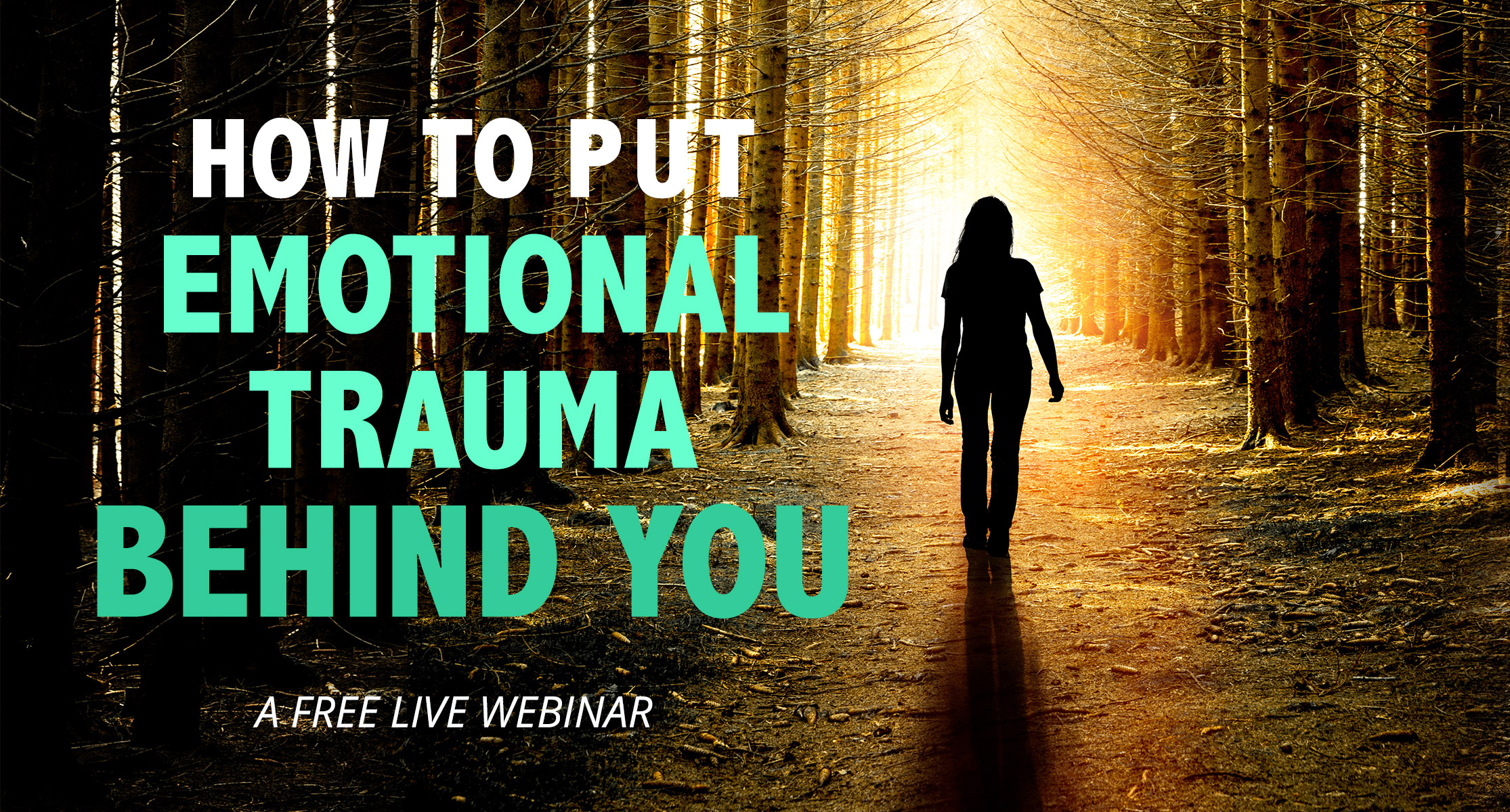 How to Put Emotional Trauma Behind You
