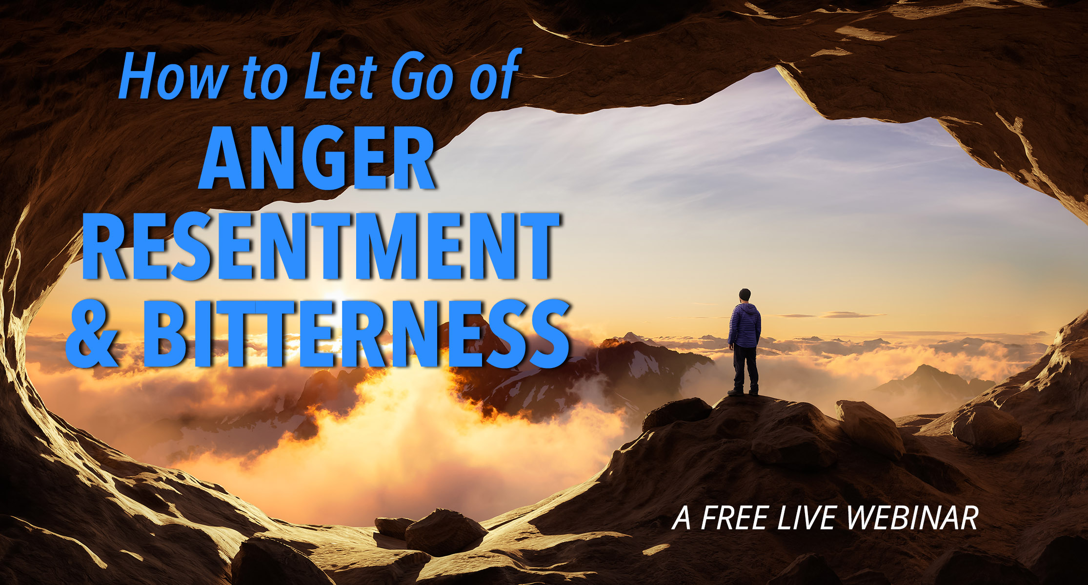 How to Let Go of Anger, Resentment & Bitterness
