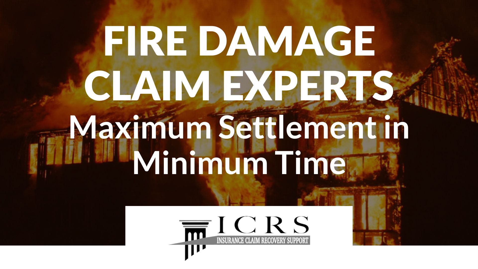 Fire Damage Insurance Claims | Large Loss Public Adjuster Help