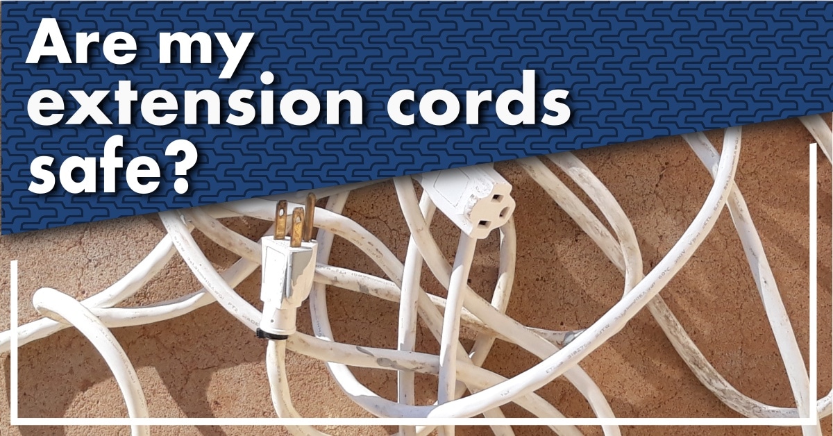 Are My Extension Cords Safe? Electrical Safety