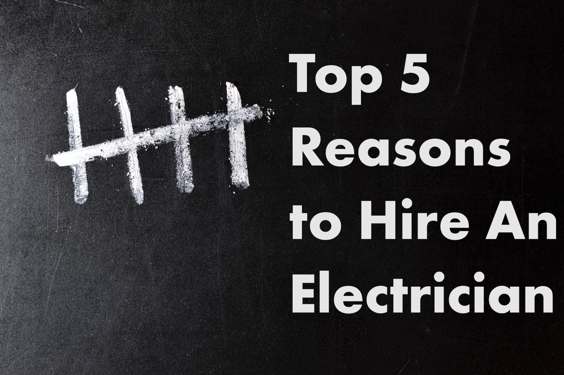 Top 5 Reasons To Hire An Electrician