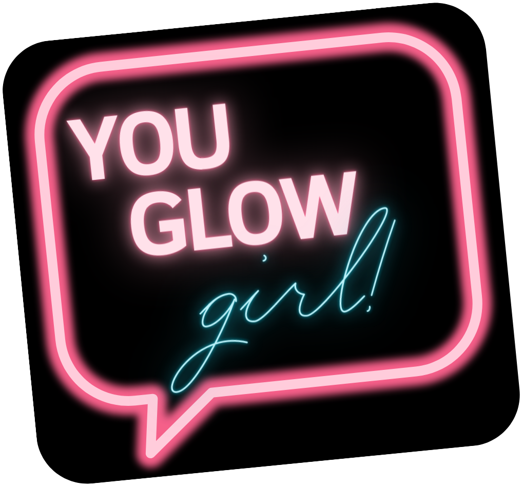 You Glow Girl! Workshops
