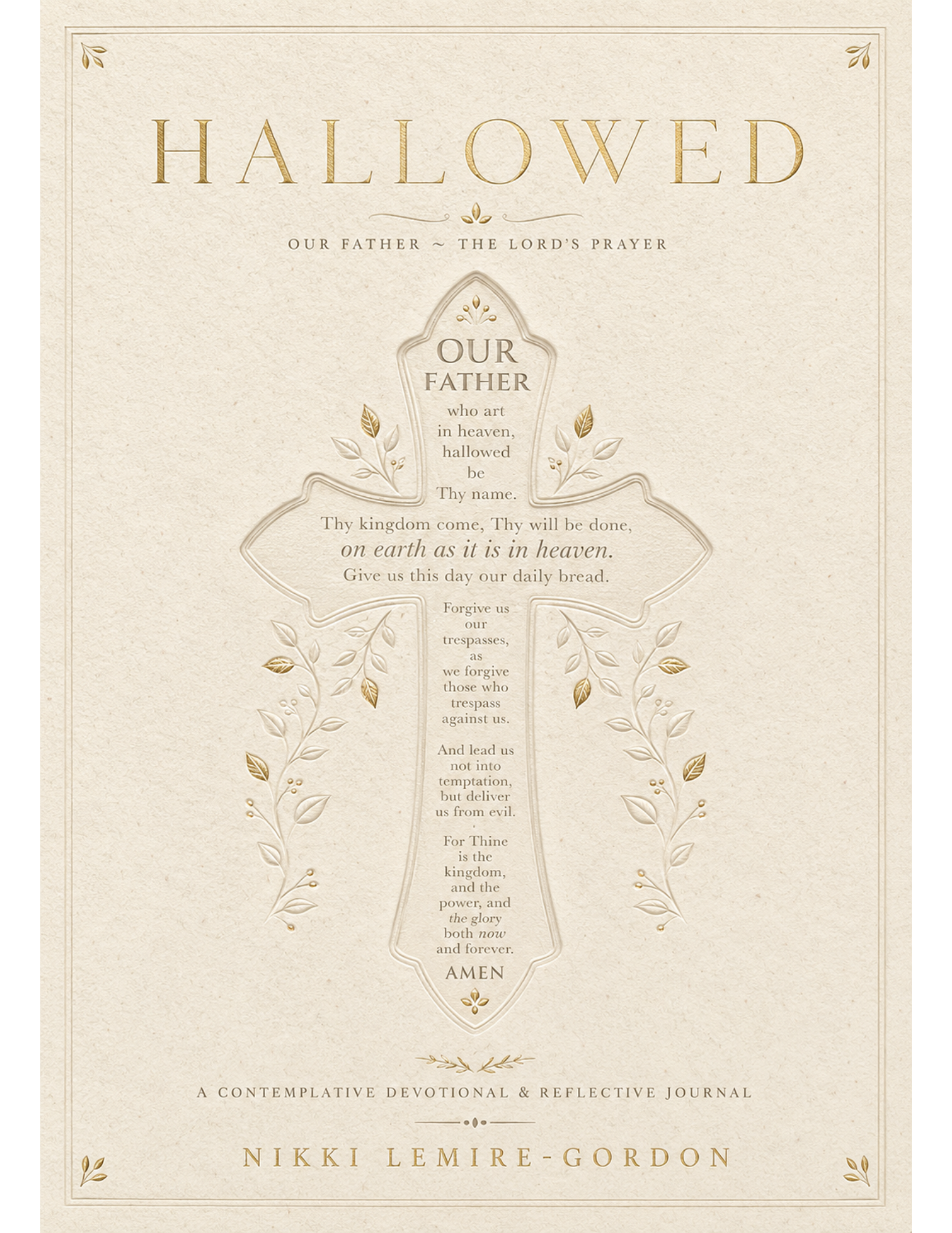 HALLOWED: Our Father, The Lord’s Prayer devotional journal by Nikki LeMire-Gordon.