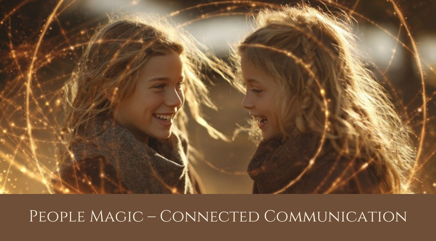 People Magic – Connected Communication