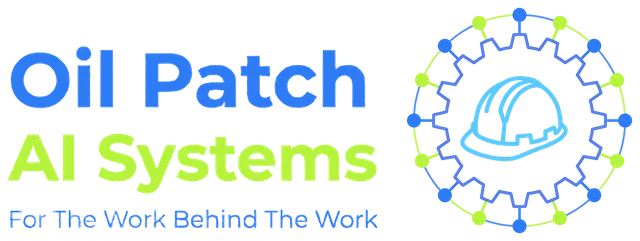 Oil Patch AI Systems: For the work behind the work