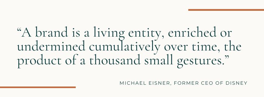 A brand is a living entity, enriched or undermined cumulatively over time, the product of a thousand small gestures. A brand is a living entity, enriched or undermined cumulatively over time, the product of a thousand small gestures.