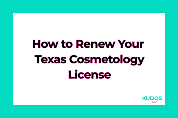 How to Renew Your Texas Cosmetology License