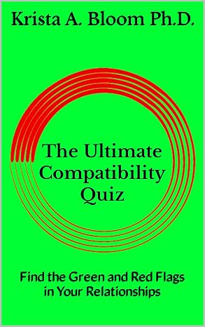 The Ultimate Compatibility Quiz by Dr. K. A. Bloom