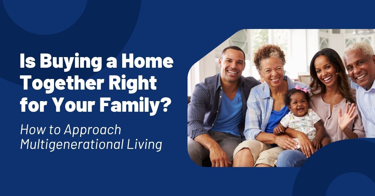 Is Buying a Home Together Right for Your Family? 