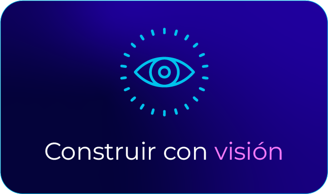 Construir con visión