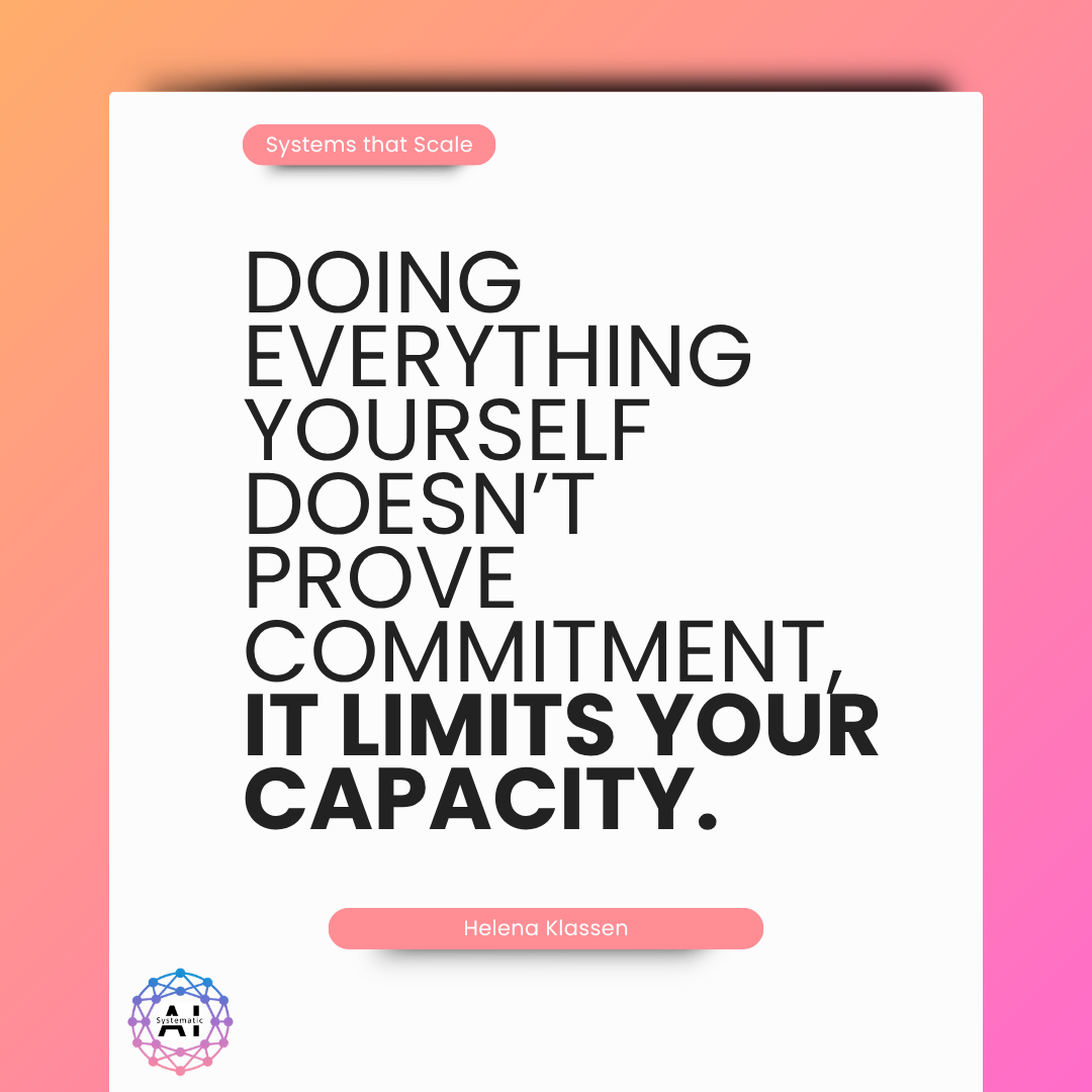 Minimalist business quote graphic with bold black text about delegation and capacity, set on a gray panel over a pink orange gradient background. Includes “Systems that Scale,” Helena Klassen’s name, and a small geometric logo.