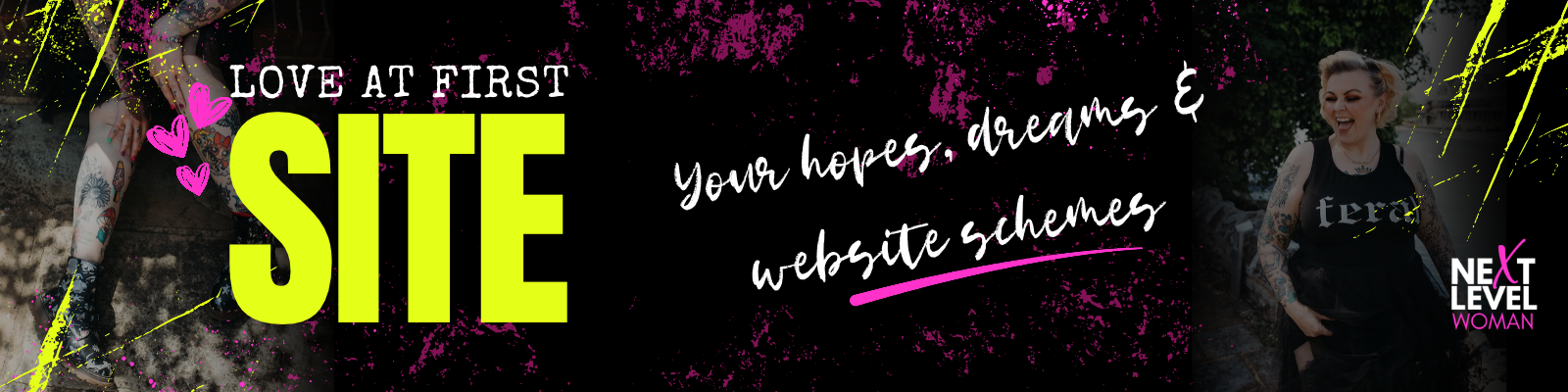 Love at First Site: your hopes, dreams and website schemes. Done-for-you websites by Next Level Woman