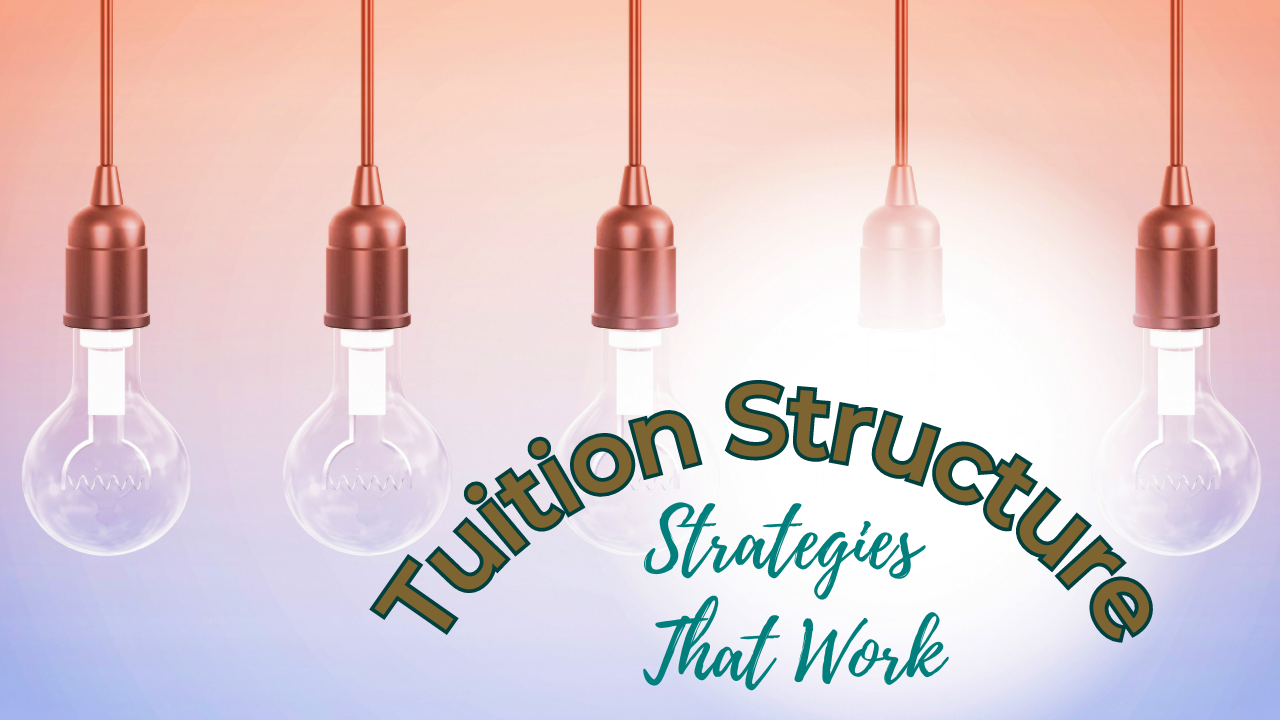 Tuition Structure Strategies That Work