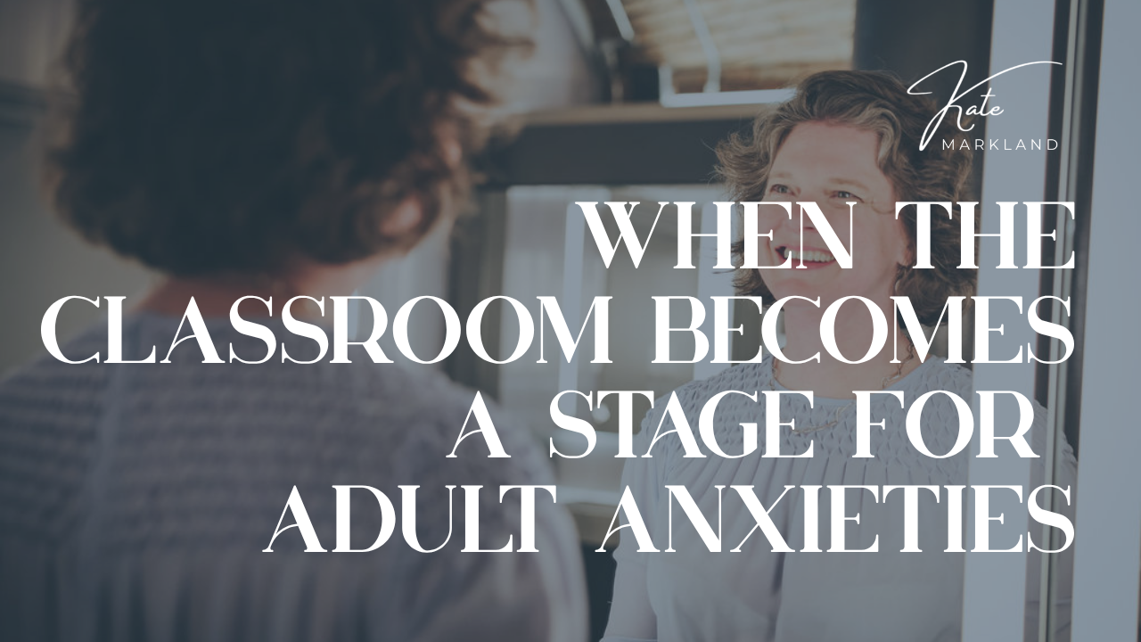 When the Classroom Becomes a Stage for Adult Anxieties
