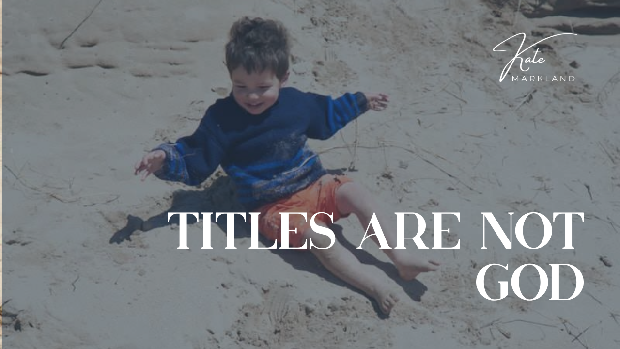 Titles Are Not God