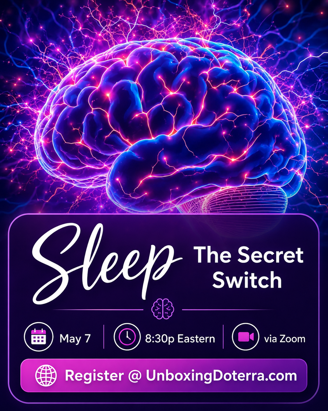 Picture of  glowing brain with synapsis firing overlay with workshop title Sleep the Secret Switch date May 7th at 8:30pm via zoom