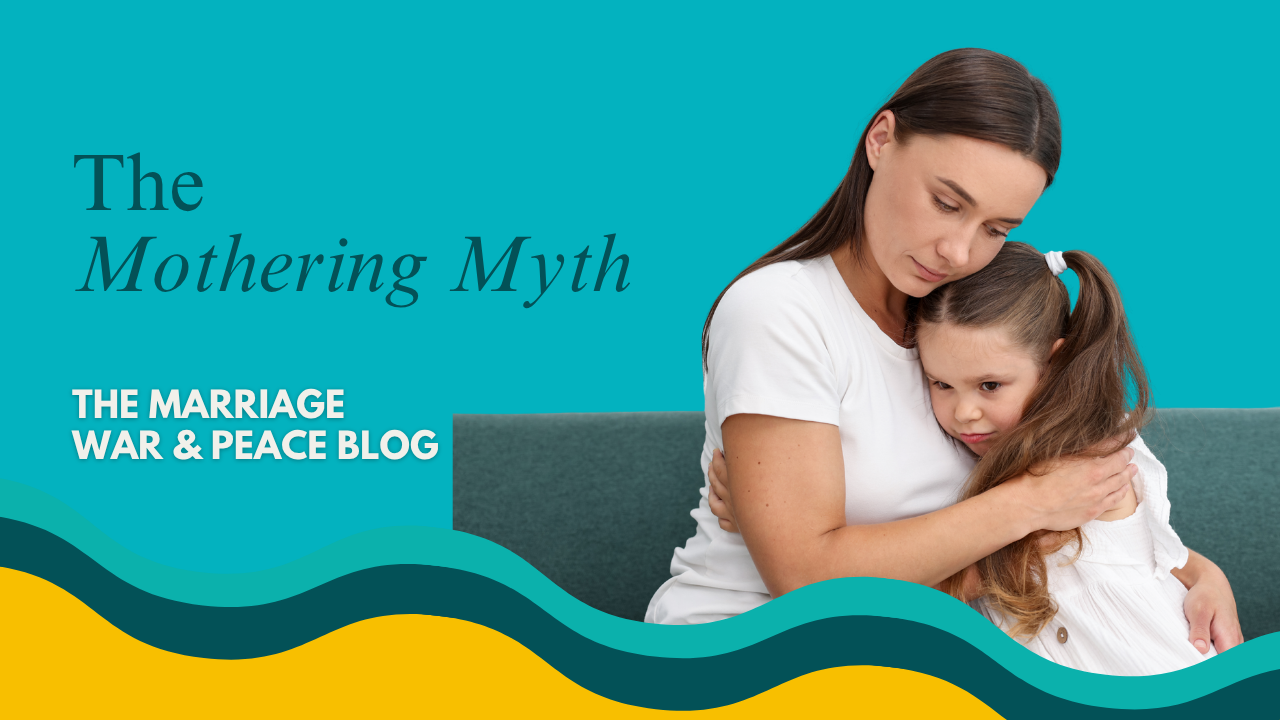 The Mothering Myth