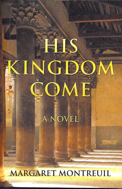 His Kingdom Come by Margaret Montreuil
