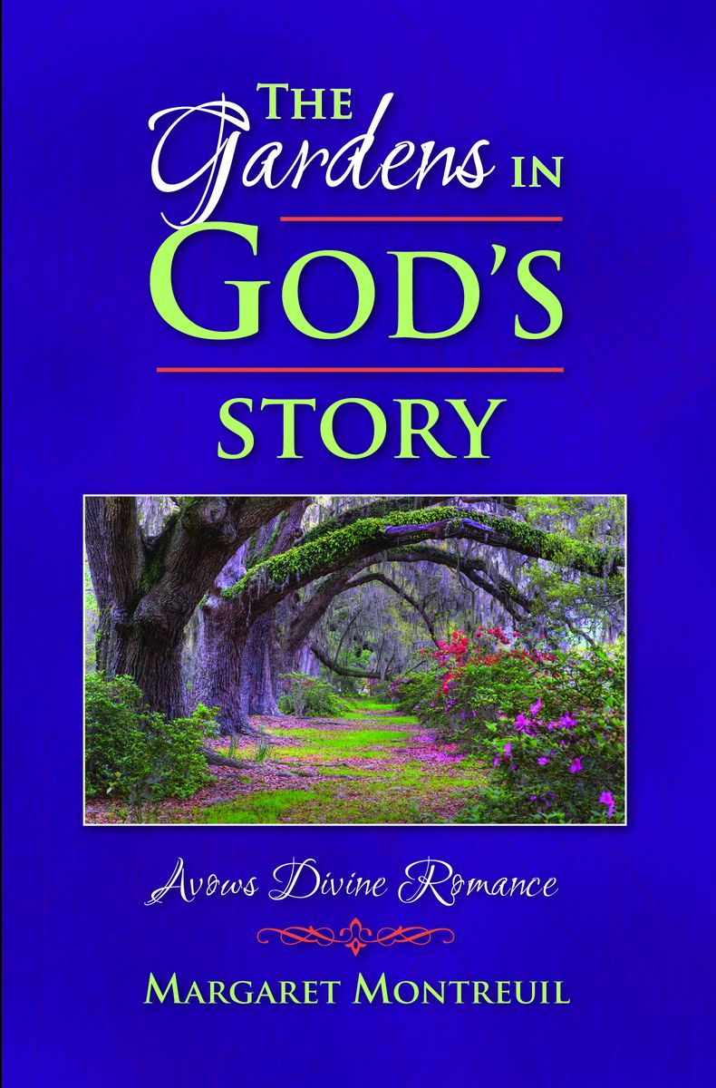 The Gardens in God’s Story by Margaret Montreuil