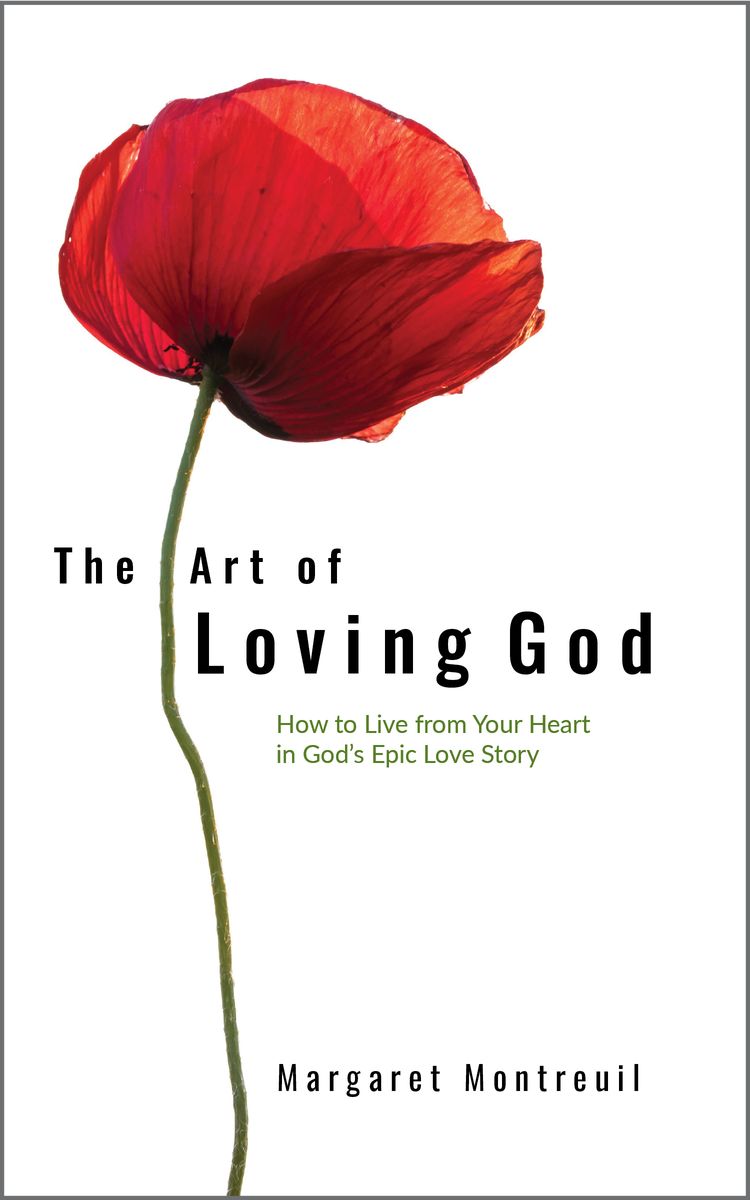 The Art of Loving God by Margaret Montreuil