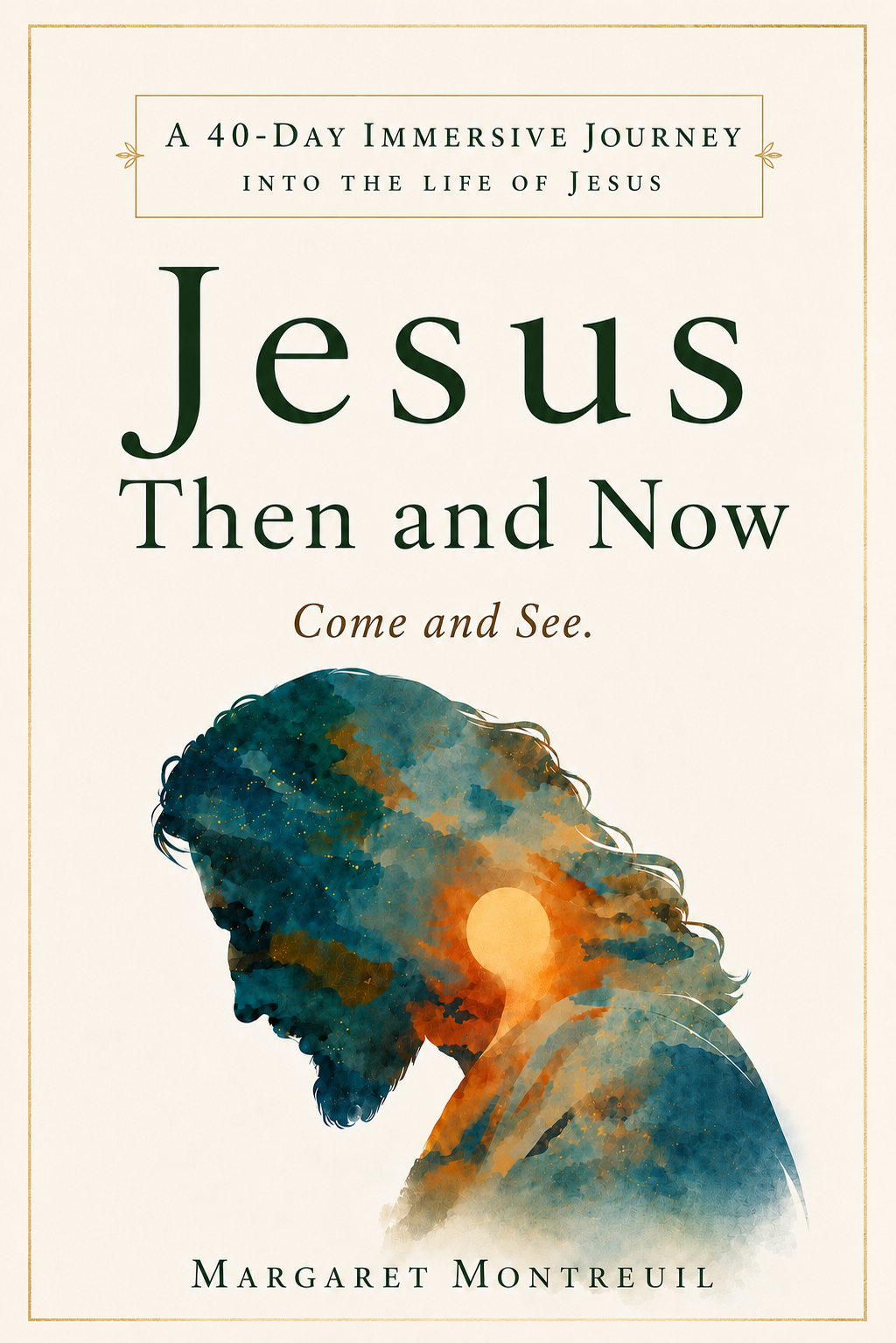 Jesus&mdash;Then and Now by Margaret Montreuil